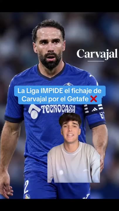 LaLiga impide el fichaje de Carvajal por el Getafe